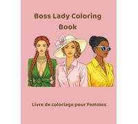 Boss Lady Coloring Book - Livre de Coloriage pour Femmes: Illustrations élégantes et modernes de femmes puissantes, diversité, confiance et inspiration