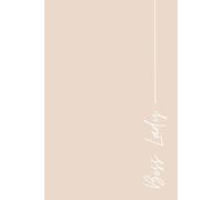 Boss Lady Diary - Cream Edition: A Soft & Elegant Journal for Goal-Setting, Self-Reflection, Daily Inspiration, and Personal Empowerment