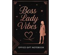 Boss Lady Vibes - Office Gift Notebook: A Chic Journal for Ambitious Women and Daily Inspiration