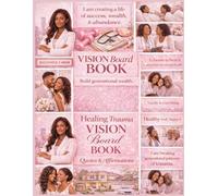 Boss Lady Vision Board Book: Words of Affirmation - Black Women Edition: For Black Women Building Power, Wealth & Legacy (The Legacy Collection™: A GENERATIONAL WEALTH VISION BOARD)