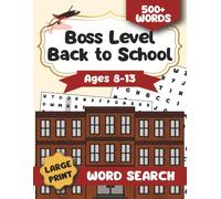 Boss Level Back to School: A Word Search Activity Book for Kids Ages 8-13 with 60 Large Print Puzzles and Answer Key (Timo Roko Activity Books)