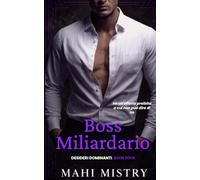 Boss Miliardario: Da Nemici ad Amanti, Finta Relazione, Romance con Fratello del Migliore Amico e Differenza d'Età: 4 (Desideri Dominanti)