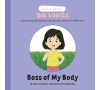 Boss of My Body: Empowering affirmations and positive words for little ones (Little Chats Big Voices)