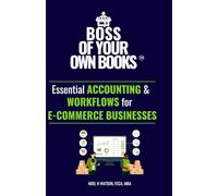 Boss Of Your Own Books: Essential Accounting & Workflows For E-Commerce Businesses