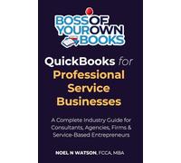 Boss Of Your Own Books: QuickBooks for Professional Service Businesses