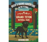 Boss’s Grand Adventure in the Tetons