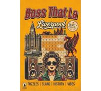 BOSS THAT LA - A LIVERPOOL WORD SEARCH BOOK: A Liverpool Word Search Puzzle Book for Adults: 50 Puzzles on Scouse Slang, Iconic bands, Sixty Music ... (Word Up: A UK City Wordsearch Collection)