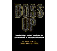 Boss Up: Financial Literacy, Contract Negotiation, and Entrepreneurship for Healthcare Professionals