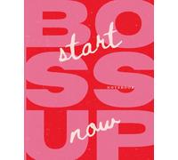 Boss Up Start Now Notebook: Motivational Composition Notebook for Women Entrepreneurs, Goal Setting, and Daily Productivity