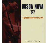 Bossa Nova 67 by Sadao Watanabe (2007-11-06)