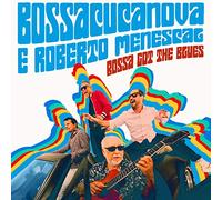 Bossacucanova – Bossa Got The Blues