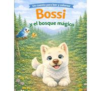 Bossi y el bosque mágico: Un cuento infantil para leer y colorear (Bossi Books)