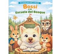 Bossi y la Escuela del Bosque: Un cuento para leer y colorear (Bossi Books)