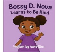 Bossy D. Nova Learns to Be Kind (Chocolate Butterflies)