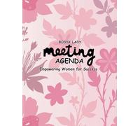 Bossy Lady Meeting Agenda: Organize Your Meeting and Create Strategies for Success