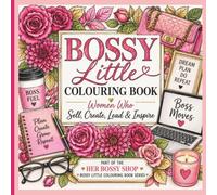 Bossy Little Colouring Book: Women Who Sell, Create, Lead & Inspire
