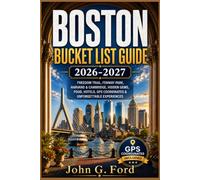 Boston Bucket List Guide 2026-2027: Freedom Trail, Fenway Park, Harvard & Cambridge, Hidden Gems, Food, Hotels, GPS Coordinates & Unforgettable Experiences