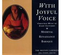 Boston Camerata - With Joyful Voice