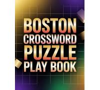 BOSTON CROSSWORD PUZZLE PLAY BOOK: Where Boston Attitude Meets Mind-Bending Crossword Fun