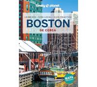 Boston De cerca 3: Todo lo imprescindible para una escapada: rutas a pie, mapas y los mejores lugares (Guías De cerca Lonely Planet)