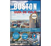 BOSTÓN GUÍA DE VIAJE 2025: Explora el Freedom Trail, Harvard, Fenway Park y más | Itinerarios, mapas, consejos locales y joyas ocultas
