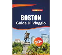 Boston Guida Di Viaggio 2026: Le principali attrazioni, i tesori nascosti, i tesori culturali e le esperienze indimenticabili nella capitale storica del Massachusetts