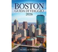 BOSTON GUIDA DI VIAGGIO 2026: Pianifica un soggiorno senza stress con itinerari chiari, quartieri spiegati e consigli pratici per vivere la città