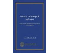 Boston, its byways & highways: being twenty-five drawings reproduced in photogravure