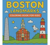 Boston Landmarks Coloring Book for Kids: Color the most famous landmarks of Boston! (American Landmark Series - Kids Coloring Books)