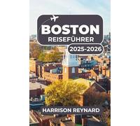 Boston Reiseführer 2025-2026: Entdecken Sie berühmte Sehenswürdigkeiten, lokale Spezialitäten und versteckte Viertel für jeden Reisenden