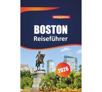Boston Reiseführer 2026: Top-Attraktionen, versteckte Juwelen, kulturelle Schätze und unvergessliche Erlebnisse in der historischen Hauptstadt von Massachusetts