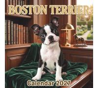 Boston Terrier Calendar 2027: A cheerful, adorable 12-month journey of tuxedo pups and playful energy