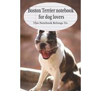Boston Terrier notebook: A Fun and Practical Lined Notebook for Everyday Writing