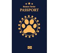 Boston Terrier: Pet Passport for Daily Routine Checklist & Training, Grooming Vaccination Medical Vet Care Record Keeping Log Book for Dog Owner and Lovers Dog and Puppy Care
