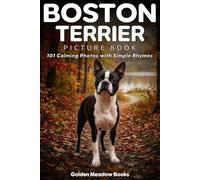 Boston Terrier Picture Book for Seniors with Dementia and Alzheimer’s Patients: 101 Calming Dog Photos with Simple Rhymes | A Gentle Gift for Memory Care and Cognitive Stimulation