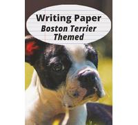 Boston Terrier Themed Writing Paper: A Fun and Practical Lined Notebook for Everyday Writing