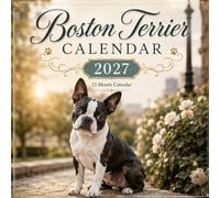 Boston Terriers 2027 Calendar: 12 Months of Adorable Boston Terrier Photography