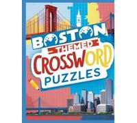 Boston themed Crossword Puzzle Book: Explore the History, Landmarks, Culture, and Sports of Boston Through Fun Crossword Challenges