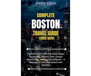 Boston Travel Guide 2025-2026: Complete Pocket Guide to Hidden Gems, Local Places, Food, Nightlife, and the Freedom Trail: Explore Boston with ... and Top Tourist Spots for Visitors