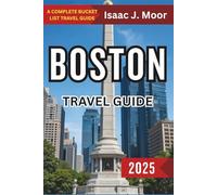 Boston Travel Guide 2025: Experience the Heart of New England