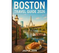 Boston travel guide 2026: Discover Boston’s Landmarks, Local Flavors, and Hidden Corners with Maps, Insider Itineraries, and 2026 City Updates
