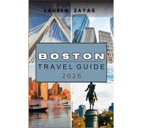 BOSTON TRAVEL GUIDE 2026: Exploring Culture and History in the United States