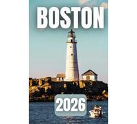 BOSTON TRAVEL GUIDE 2026: Freedom Trail, Museums, Sports, Food, and Local Secrets