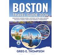 Boston Travel Guide 2026 (Full Color): Discover Hidden Gems, Historic Sites, Insider Tips with Family and kids Friendly Itineraries