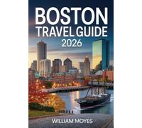 Boston Travel Guide 2026: Historic Harbor City Adventures & Cultural Treasures