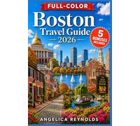 BOSTON TRAVEL GUIDE 2026: The Local's Playbook to Freedom Trail, Fenway & Beyond | Neighborhood-by-Neighborhood Eating, Drinking & Exploring | World Cup, Tall Ships & America's 250th