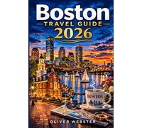 Boston Travel Guide 2026: Uncover the City’s Rich History, Vibrant Neighborhoods, Iconic Sights, and Hidden Treasures