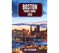 BOSTON TRAVEL GUIDE 2026: Your Ultimate Companion to Exploring the Hub of New England