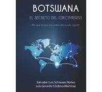 Bostwana El Secreto Del Crecimiento: ¿Por qué el país más pobre del mundo creció?