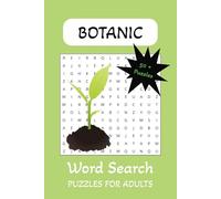 Botanic Activity Book: Botanic puzzle with Easy to Read Print about plants, herbs, flowers and more | 6x9 inches, 110 pages | 50+ Puzzles... Gift for Vacations, Holidays and Free Times